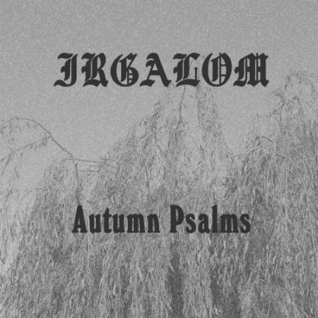 Irgalom : Autumn Psalms